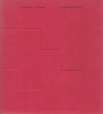 Gottfried Honegger. Kunsthaus Zürich, 3. Dezember 1967 bis 7. Januar 1968