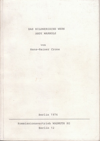 Das bildnerische Werk Andy Warhols von Hans-Rainer Crone