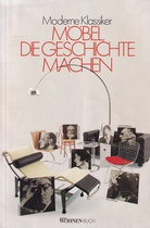 Moderne Klassiker. MÖBEL DIE GESCHICHTE MACHEN