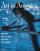  Art in America. September 2004. JOAN JOANS/ BROOKLYN ARTISTS/ DIETER ROTH/ LUCAS SAMARAS