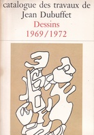 catalogue des travaux de Jean Dubuffet. fascicule XXVI: Dessins 1969 / 1972