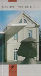 Max Ernst Museum Brühl. Prestel-Museumsführer