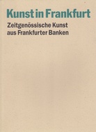 Kunst in Frankfurt. Zeitgenössische Kusnt aus Frankfurter Banken