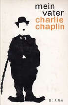 Mein Vater Charlie Chaplin. Biographie