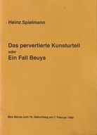 Heinz Spielmann. Das pervertierte Kunsturteil oder Ein Fall Beuys