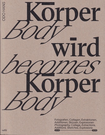ODO HANS. Körper wird Körper/ Body becomes Body