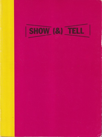 SHOW (&) TELL. The Films & Videos of Lawrence Weiner. A Catalgue Raisonne edited by Bartomeu Mari