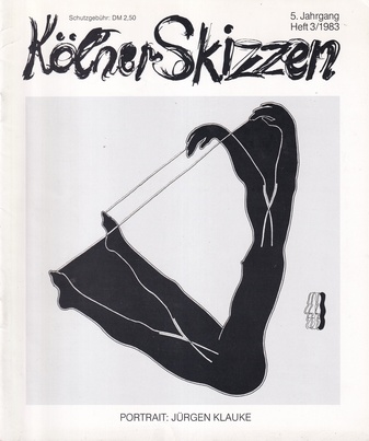 Kölner Skizzen. 5. Jahrgang, Heft 3/ 1983. PORTRAIT: JÜRGEN KLAUKE