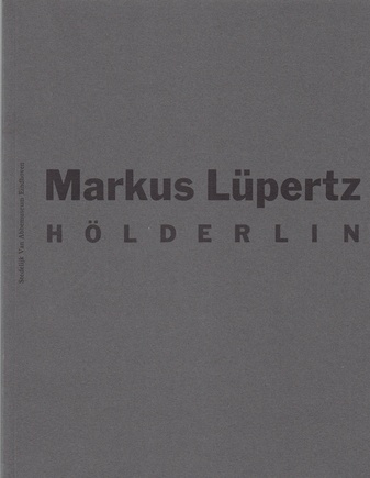 Markus Lüpertz. HÖLDERLIN