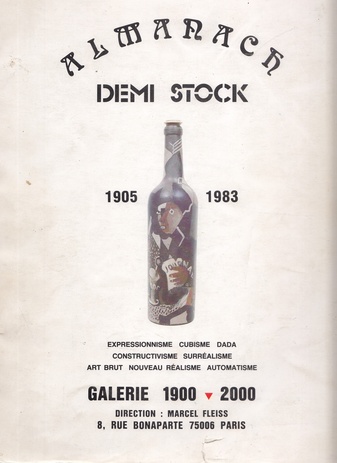GALERIE 1900/2000. ALMANCH DEMI STOCK 1905 1983. EXPRESSIONISME/ CUBISME/ DADA/ CONSTRUCTIVISME/ SURREALISME/ ART BRUT/ NOUVEAU REALISME/ AUTOMATISME