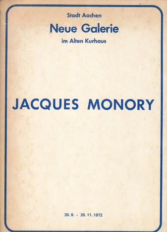 JACQUES MONORY. Neue Galerie der Stadt Aachen, 30.9. - 26.11.1972