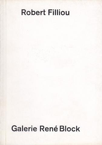 Robert Filliou joint works with ... Galerie Rene Block, 3. Mai bis 8. Juni 1971