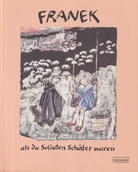 FRANEK. als die Soldaten Schäfer waren [Widmungsexemplar, signiert/ signed]