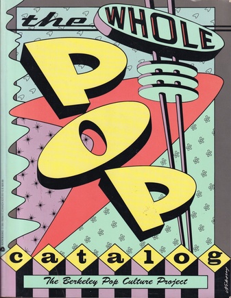 the WHOLE POP catalog. The Berkeley Pop Culture Project