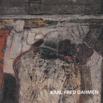KARL FRED DAHMEN. Malerei, Materialbilder und Objektkästen