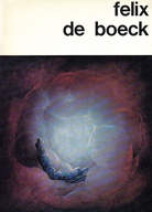 Felix De Boeck. Belgisches Haus Köln, 20. Juni - 14. Juli 1969
