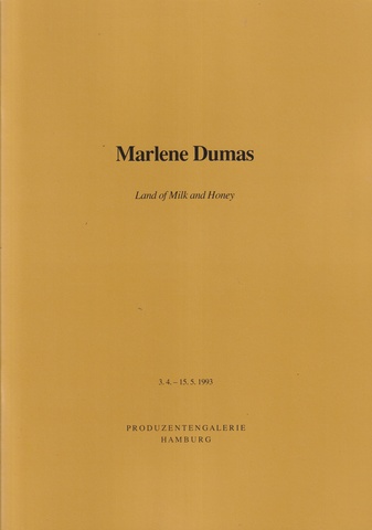 Marlene Dumas. Land of Milk and Honey