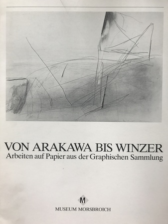 Von Arakawa bis Winzer. Arbeiten auf Papier aus der Graphischen Sammlung