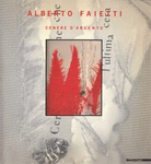 ALBERTO FAIETTI. CENERE D' ARGENTO