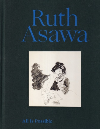 Ruth Asawa. All Is Possible