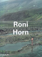 Louise Neri/ Lynne Cooke/ Thierry de Duve: Roni Horn [signiert/ signed]