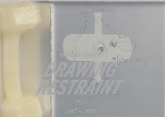 Matthew Barney. DRAWING RESTRAINT VOL I 1987 - 2002