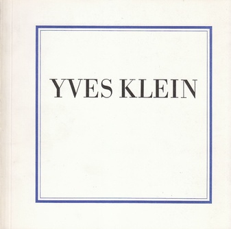 Yves Klein. Selected Writings 1928-1962