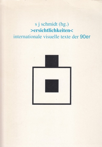 s j schmidt (hg.). >>ersichtlichkeiten<<. internationale visuelle texte der 90er