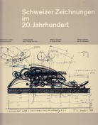 Schweizer Zeichnungen im 20. Jahrhundert 