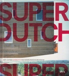 SUPERDUTCH. NEUE NIEDERLÄNDISCHE ARCHITEKTUR