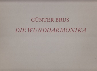 GÜNTER BRUS. DIE WUNDHARMONIKA / EINDHOVEN / 1984