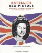 SATELLITE SEX PISTOLS. MEMORABILIA, LOCATIONS, FOTOGRAFIEN UND FASHION DER SEX PISTOLS