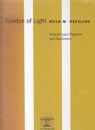 ROSA M HESSLING. Garden of Light. Malerei-Lack/ Pigment auf Aluminium [Widmungsexemplar/ signiert]