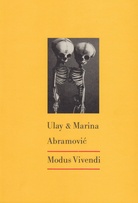 Modus Vivendi. Ulay & Marina Abramovic. 1980 - 1985