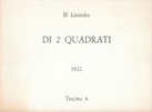 Zeitschrift Tau/Ma 6. El Lissitzky, DI 2 QUADRATI. 1922