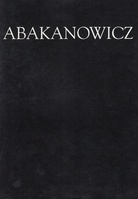 Magdalena Abakanowicz. Rzezba. Skulpturen 