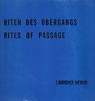 LAWRENCE WEINER. RITEN DES ÜBERGANGS/ RITES OF PASSAGE