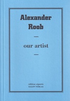 Alexander Roob. our artist. edition separee # 34