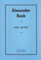 Alexander Roob. our artist. edition separee # 34