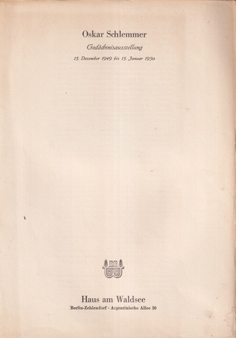OSKAR SCHLEMMER. Gedächtnisausstellung. 15. Dezember 1949 bis 15. Januar 1950, Haus am Waldsee, Berlin