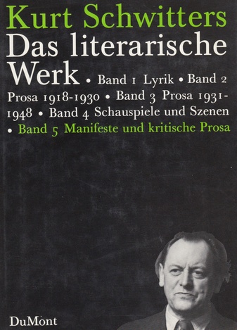 Kurt Schwitters. Das literarische Werk. Bd. 5. Manifeste und kritische Prosa.