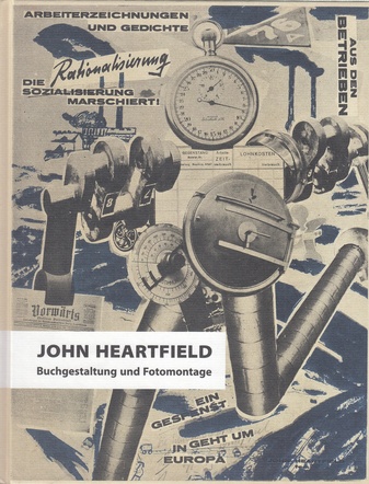JOHN HEARTFIELD. Buchgestaltung und Fotomontage - Eine Sammlung