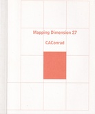 CAConrad. Mapping Dimension 27