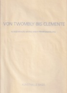 VON TWOMBLY BIS CLEMENTE. AUSGEWÄHLTE WERKE EINER PRIVATSAMMLUNG/ SELECTED WORKS FROM A PRIVATE COLLECTION