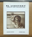 EL LISSITZKY. Jenseits der Abstraktion. Fotografie, Design, Kooperation
