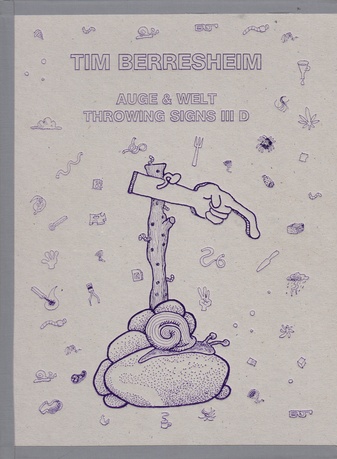 TIM BERRESHEIM. AUGE & WELT / THROWING SIGNS III D