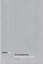 Hiroshi Sugimoto. The Architecture of Time