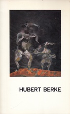 HUBERT BERKE. GEMÄLDE - GOUACHEN - OBJEKTE 1959 - 1971