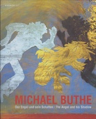 MICHAEL BUTHE. Der Engel und sein Schatten / The Angel and his Shadow