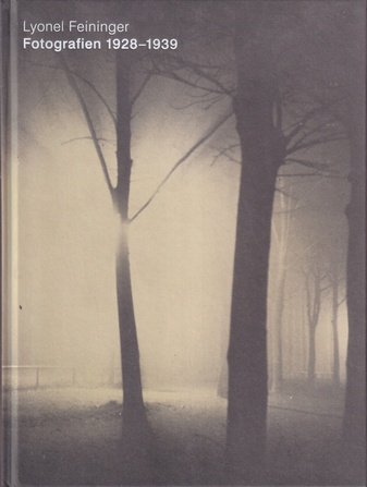 Laura Muir: Lyonel Feininger. Fotografien 1928 - 1939